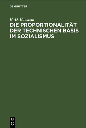 Haustein |  Die Proportionalität der technischen Basis im Sozialismus | eBook | Sack Fachmedien