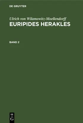 Wilamowitz-Moellendorff | Ulrich von Wilamowitz-Moellendorff: Euripides Herakles. Band 2 | E-Book | sack.de