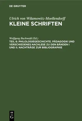 Buchwald |  Philologiegeschichte. Pädagogik und verschiedenes Nachlese zu den Bänden I und II. Nachträge zur Bibliographie | eBook | Sack Fachmedien