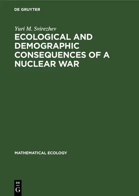 Svirezhev |  Ecological and Demographic Consequences of a Nuclear War | eBook | Sack Fachmedien