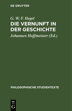 Hegel / Hoffmeister |  Die Vernunft in der Geschichte | eBook | Sack Fachmedien