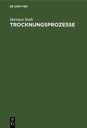 Roth | Trocknungsprozesse | Buch | 978-3-11-253175-4 | sack.de