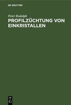 Rudolph |  Profilzüchtung von Einkristallen | eBook | Sack Fachmedien