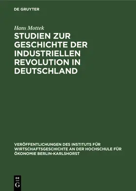 Mottek |  Studien zur Geschichte der industriellen Revolution in Deutschland | Buch |  Sack Fachmedien