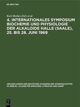 Mothes / Schreiber / Schütte |  4. Internationales Symposium Biochemie und Physiologie der Alkaloide Halle (Saale), 25. bis 28. Juni 1969 | eBook | Sack Fachmedien