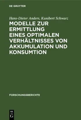 Schwarz / Anders |  Modelle zur Ermittlung eines optimalen Verhältnisses von Akkumulation und Konsumtion | Buch |  Sack Fachmedien