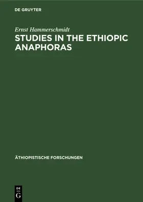 Hammerschmidt |  Studies in the Ethiopic anaphoras | Buch |  Sack Fachmedien