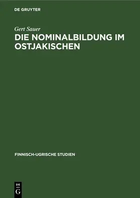 Sauer |  Die Nominalbildung im Ostjakischen | eBook | Sack Fachmedien