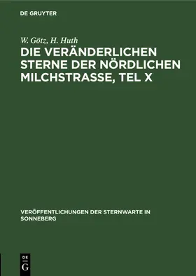 Huth / Götz |  Die veränderlichen Sterne der nördlichen Milchstraße, Tel X | Buch |  Sack Fachmedien