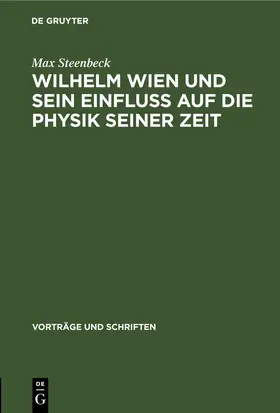 Steenbeck |  Wilhelm Wien und sein Einfluss auf die Physik seiner Zeit | eBook | Sack Fachmedien