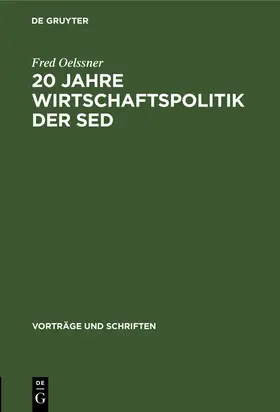 Oelssner |  20 Jahre Wirtschaftspolitik der Sed | Buch |  Sack Fachmedien