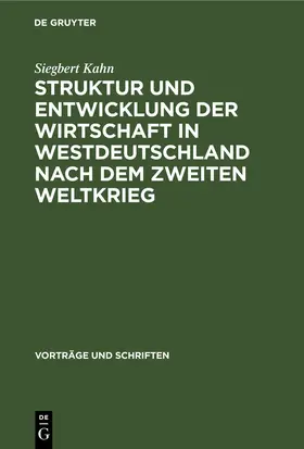 Kahn |  Struktur und Entwicklung der Wirtschaft in Westdeutschland nach dem Zweiten Weltkrieg | eBook | Sack Fachmedien