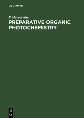 Margaretha |  Preparative Organic Photochemistry | Buch |  Sack Fachmedien
