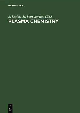 Venugopalan / Veprek / Vep¿ek |  Plasma Chemistry | Buch |  Sack Fachmedien