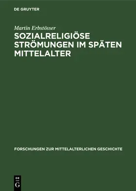 Erbstösser |  Sozialreligiöse Strömungen im Späten Mittelalter | Buch |  Sack Fachmedien