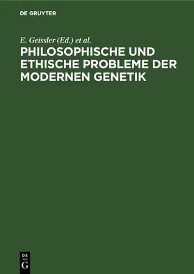 Geissler / Ley / Scherneck |  Philosophische und ethische Probleme der modernen Genetik | eBook | Sack Fachmedien