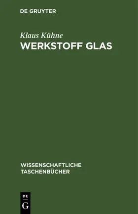 Kühne |  Werkstoff Glas | Buch |  Sack Fachmedien