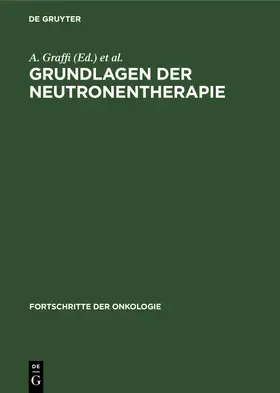 Graffi / Magdon / Matthes |  Grundlagen der Neutronentherapie | Buch |  Sack Fachmedien