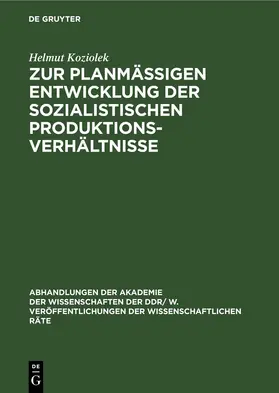 Koziolek |  Zur planmäßigen Entwicklung der sozialistischen Produktionsverhältnisse | eBook | Sack Fachmedien