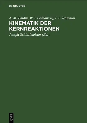 Baldin / Goldanskij / Rosental |  Kinematik der Kernreaktionen | eBook | Sack Fachmedien