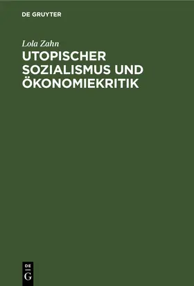 Zahn |  Utopischer Sozialismus und Ökonomiekritik | eBook | Sack Fachmedien
