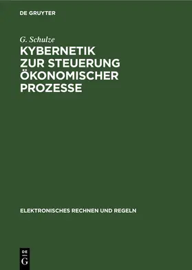 Golenko / Lauenroth / Schultze |  Kybernetik zur Steuerung ökonomischer Prozesse | eBook | Sack Fachmedien