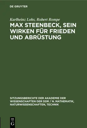 Lohs / Rompe |  Max Steenbeck, sein Wirken für Frieden und Abrüstung | eBook | Sack Fachmedien