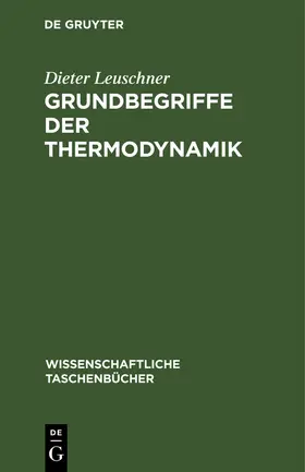 Leuschner |  Grundbegriffe der Thermodynamik | Buch |  Sack Fachmedien