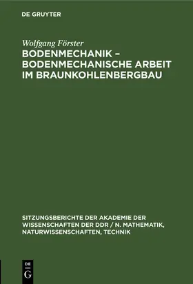 Förster |  Bodenmechanik - bodenmechanische Arbeit im Braunkohlenbergbau | Buch |  Sack Fachmedien