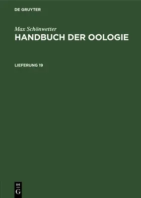 Schönwetter / Meise |  Max Schönwetter: Handbuch der Oologie. Lieferung 19 | Buch |  Sack Fachmedien