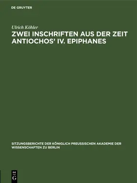Köhler |  Zwei Inschriften aus der Zeit Antiochos' IV. Epiphanes | Buch |  Sack Fachmedien