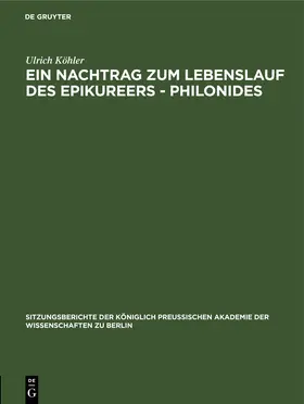 Köhler |  Ein Nachtrag zum Lebenslauf des Epikureers - Philonides | Buch |  Sack Fachmedien