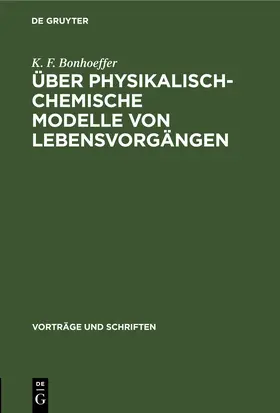 Bonhoeffer |  Über physikalisch-chemische Modelle von Lebensvorgängen | eBook | Sack Fachmedien