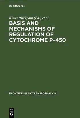 Ruckpaul / Rein |  Basis and Mechanisms of Regulation of Cytochrome P–450 | eBook | Sack Fachmedien
