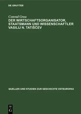 Grau |  Der Wirtschaftsorganisator, Staatsmann und Wissenschaftler Vasilij N. Tati¿¿ev | Buch |  Sack Fachmedien