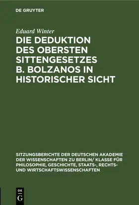 Winter |  Die Deduktion des obersten Sittengesetzes B. Bolzanos in historischer Sicht | eBook | Sack Fachmedien