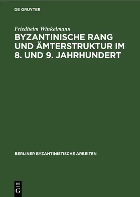 Winkelmann | Byzantinische Rang und Ämterstruktur im 8. und 9. Jahrhundert | E-Book | sack.de