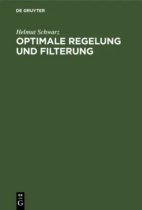 Schwarz |  Optimale Regelung und Filterung | eBook | Sack Fachmedien