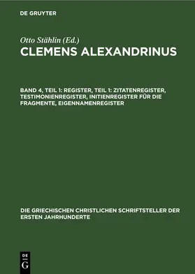 Stählin / Treu |  Register, Teil 1: Zitatenregister, Testimonienregister, Initienregister für die Fragmente, Eigennamenregister | eBook | Sack Fachmedien