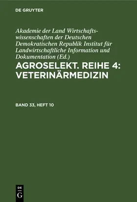  Agroselekt. Reihe 4: Veterinärmedizin, Band 33, Heft 10, Agroselekt. Reihe 4: Veterinärmedizin Band 33, Heft 10 | Buch |  Sack Fachmedien