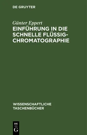 Eppert |  Einführung in die schnelle Flüssigchromatographie | Buch |  Sack Fachmedien
