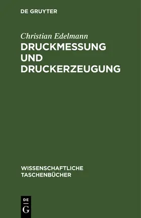 Edelmann |  Druckmessung und Druckerzeugung | Buch |  Sack Fachmedien