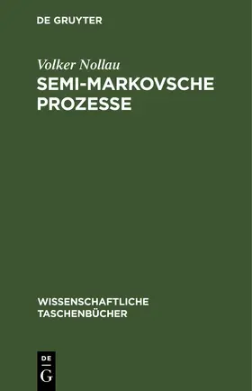 Nollau |  Semi-Markovsche Prozesse | eBook | Sack Fachmedien