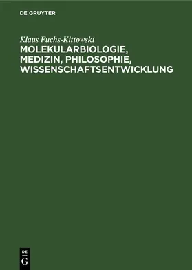 Mitja Rapoport / Rosenthal / Fuchs-Kittowski |  Molekularbiologie, Medizin, Philosophie, Wissenschaftsentwicklung | eBook | Sack Fachmedien