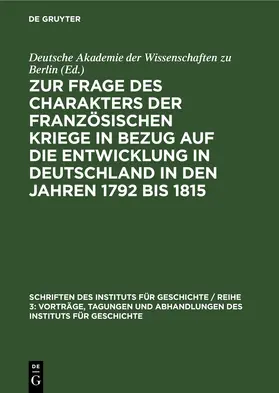 Zur Frage des Charakters der französischen Kriege in Bezug auf die Entwicklung in Deutschland in den Jahren 1792 bis 1815 | E-Book | sack.de