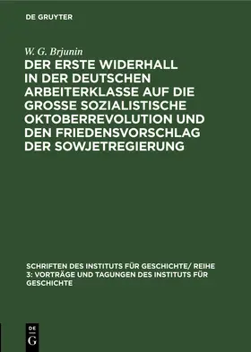 Brjunin |  Der erste Widerhall in der deutschen Arbeiterklasse auf die Große Sozialistische Oktoberrevolution und den Friedensvorschlag der Sowjetregierung | Buch |  Sack Fachmedien