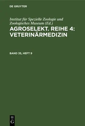 Degruyter |  Agroselekt. Reihe 4: Veterinärmedizin, Band 35, Heft 9, Agroselekt. Reihe 4: Veterinärmedizin Band 35, Heft 9 | Buch |  Sack Fachmedien