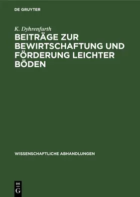Dyhrenfurth |  Beiträge zur Bewirtschaftung und Förderung leichter Böden | eBook | Sack Fachmedien