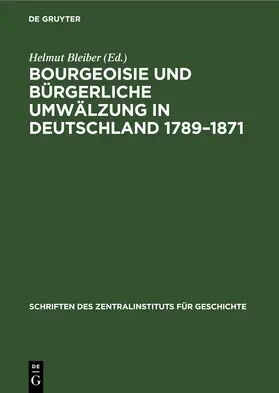 Bleiber |  Bourgeoisie und bürgerliche Umwälzung in Deutschland 1789–1871 | eBook | Sack Fachmedien