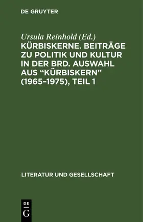 Reinhold |  Kürbiskerne. Beiträge zu Politik und Kultur in der BRD. Auswahl aus "Kürbiskern" (1965-1975), Teil 1 | Buch |  Sack Fachmedien